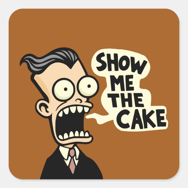 Pegatina Cuadrada Muéstrame la torta (Anverso)