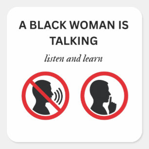Pegatina Cuadrada Mujer Negra Hablando Escucha y Aprende