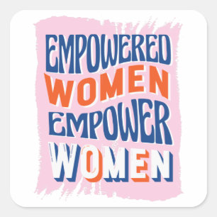 Pegatina Cuadrada Mujeres empoderadas empoderan a las mujeres