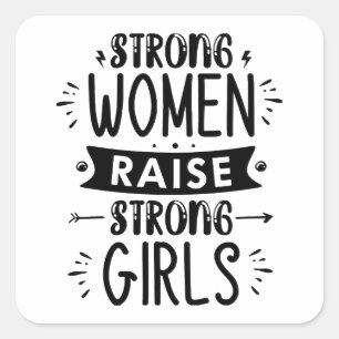 Pegatina Cuadrada Mujeres fuertes crían chicas fuertes