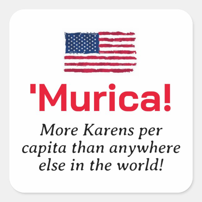 Pegatina Cuadrada Murica... Más Karens por Capita (Anverso)