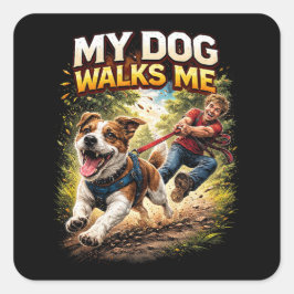 Pegatina Cuadrada My Dog Walks Me