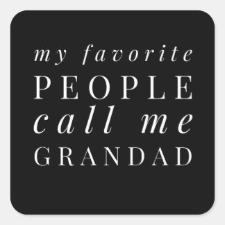 Pegatina Cuadrada My Favorite People Call Me Grandad