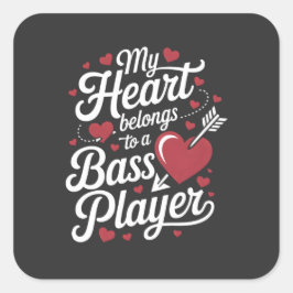 Pegatina Cuadrada My Heart Belongs to a Bass Player