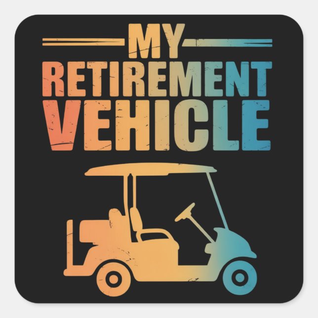 Pegatina Cuadrada My Retirement Vehicle Golf Cart Golfer Golf Cart  (Anverso)