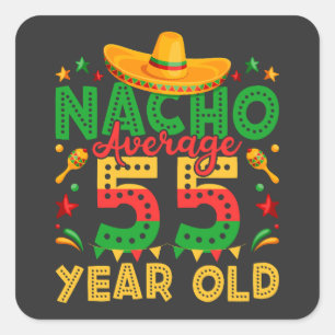 Pegatina Cuadrada Nacho promedio 55 años Cinco de Mayo