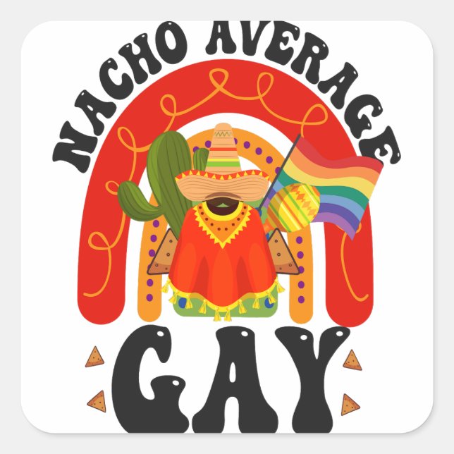 Pegatina Cuadrada Nacho Promedio Gay Gracioso LGBTQ Cinco De Mayo (Anverso)
