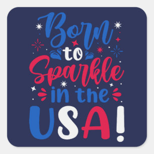 Pegatina Cuadrada Nacido en Sparkle en Estados Unidos