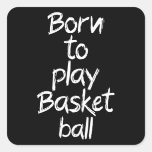Pegatina Cuadrada Nacido para jugar baloncesto