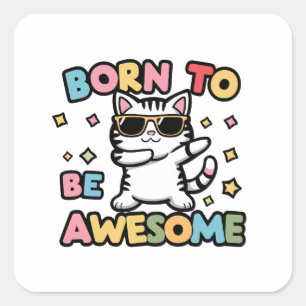 Pegatina Cuadrada Nacido para ser asombroso - Dabbing de gatos