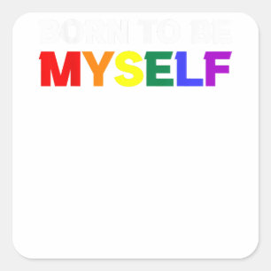 Pegatina Cuadrada Nacido Para Ser Mi Orgullo Gay LGBTQ