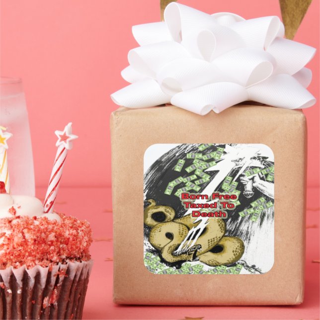 Pegatina Cuadrada Nacidos libres de impuestos a la muerte (Fiesta)