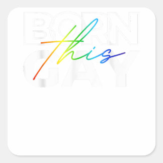 Pegatina Cuadrada Nació este divertido gay orgullo LGBTQ arcoiris