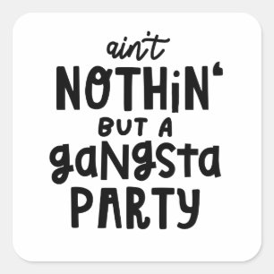Pegatina Cuadrada Nada más que un Fiesta de Gangsta en la vieja escu