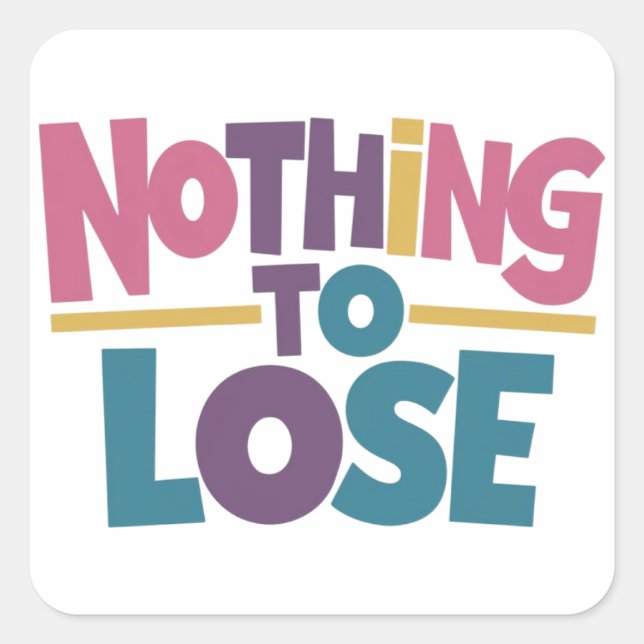 Pegatina Cuadrada Nada que perder (Anverso)