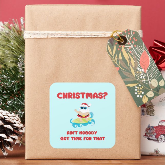 Pegatina Cuadrada Navidad? Nadie tiene tiempo para esa gracia (Vacaciones)