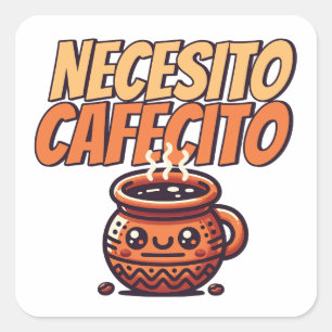 Pegatina Cuadrada Necesito Cafecito Cute Coffee Café Español