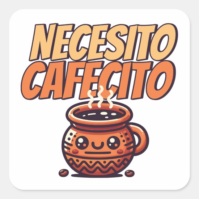 Pegatina Cuadrada Necesito Cafecito Cute Coffee Café Spanish (Anverso)