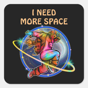 PEGATINA CUADRADA NECESITO MÁS PERSONALIZADO ESPACIAL ASTRONAUT GALA