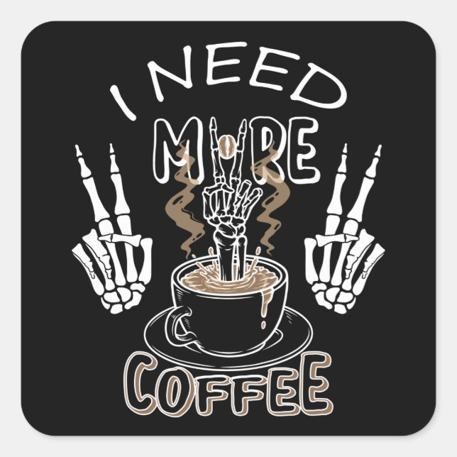 Pegatina Cuadrada Necesito más regalos de café para Halloween (Anverso)