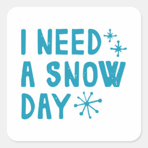 Pegatina Cuadrada Necesito Un Día De Nieve