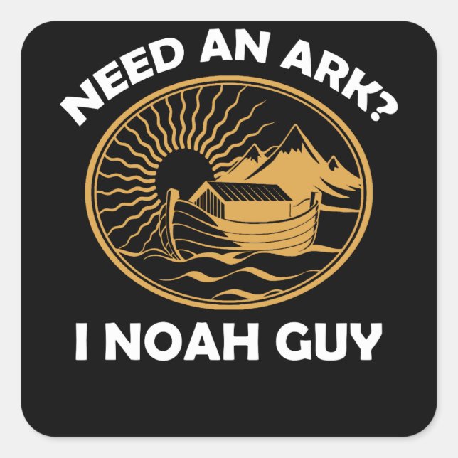 Pegatina Cuadrada Need An Ark I Noah Guy Christian Pun (Anverso)