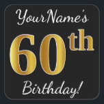 Pegatina Cuadrada Negro, Faux Gold 60th Birthday   Nombre personaliz<br><div class="desc">Este sencillo diseño de pegatina de cumpleaños incluye un mensaje como "¡Cumpleaños 60 de tu nombre!", mientras que el "60" tiene un aspecto de color falso/imitación de oro, con un fondo de color negro. El nombre se puede personalizar. Pegatinas como estos podrían ser tal vez un regalo para alguien que...</div>