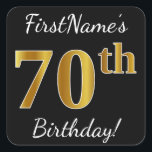 Pegatina Cuadrada Negro, Faux Gold 70th Birthday   Nombre personaliz<br><div class="desc">Este sencillo diseño de pegatina de cumpleaños incluye un mensaje como "¡Cumpleaños 70 de FirstName!", con el "70″ que tiene un aspecto de color falso/imitación de oro, en un fondo de color negro. El nombre se puede personalizar. Pegatinas como estos podrían ser quizás un regalo para alguien que esté celebrando...</div>
