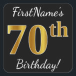 Pegatina Cuadrada Negro, Faux Gold 70th Birthday   Nombre personaliz<br><div class="desc">Este sencillo diseño de pegatina de cumpleaños incluye un mensaje como "¡Cumpleaños 70 de FirstName!", con el "70″ que tiene un aspecto de color falso/imitación de oro, en un fondo de color negro. El nombre se puede personalizar. Pegatinas como estos podrían ser quizás un regalo para alguien que esté celebrando...</div>
