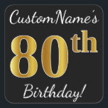 Pegatina Cuadrada Negro, Faux Gold 80th Birthday   Nombre personaliz<br><div class="desc">Este sencillo diseño de pegatina de cumpleaños incluye un mensaje como "¡Cumpleaños 80 de CustomName!", con el "80" con un aspecto de color falso/imitación de oro, en un fondo de color negro. El nombre se puede personalizar. Pegatinas como estos podrían ser tal vez un regalo para alguien que esté celebrando...</div>