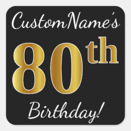 Pegatina Cuadrada Negro, Faux Gold 80th Birthday + Nombre personaliz
