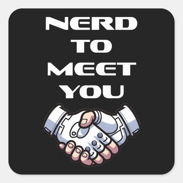 Pegatina Cuadrada Nerd to Meet You - Gracioso jugador para Geeks y G (Anverso)