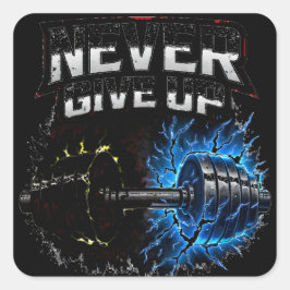 Pegatina Cuadrada Never Give Up – Resilience Gym Motivation