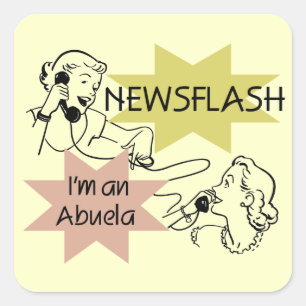 Pegatina Cuadrada Newsflash Soy camisetas y regalos de Abuela