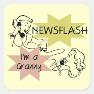 Pegatina Cuadrada Newsflash Soy una abuela camisetas y regalos