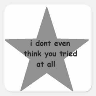 Pegatina Cuadrada Ni siquiera creo que lo intentaste