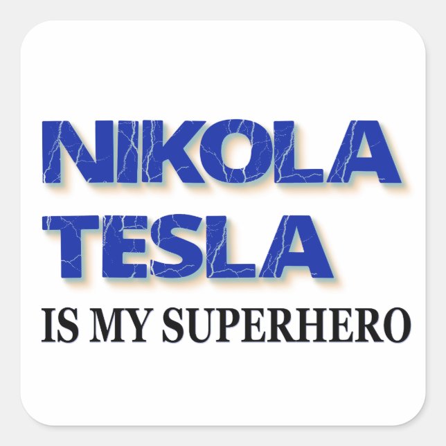 Pegatina Cuadrada Nikola Tesla Es Mi Superhéroe (Anverso)