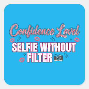 Pegatina Cuadrada Nivel de Confianza: Selfie Sin Filtro – Divertido