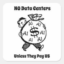 Pegatina Cuadrada No Centros de Datos a Menos Que Nos Pagen