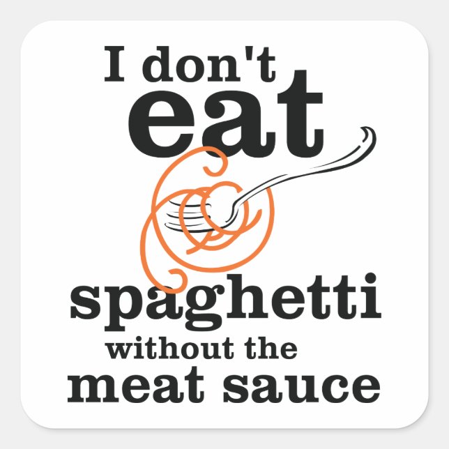 Pegatina Cuadrada No como Spaghetti sin la salsa de carne (Anverso)