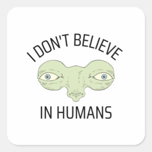 Pegatina Cuadrada No creo en los humanos
