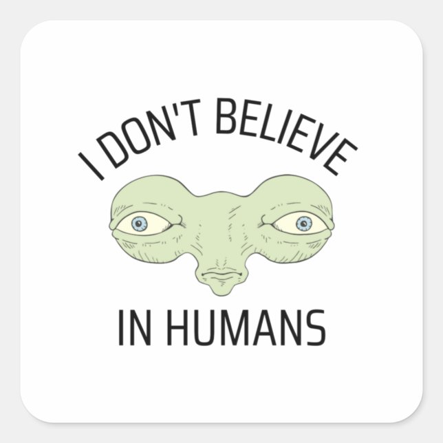 Pegatina Cuadrada No creo en los humanos (Anverso)