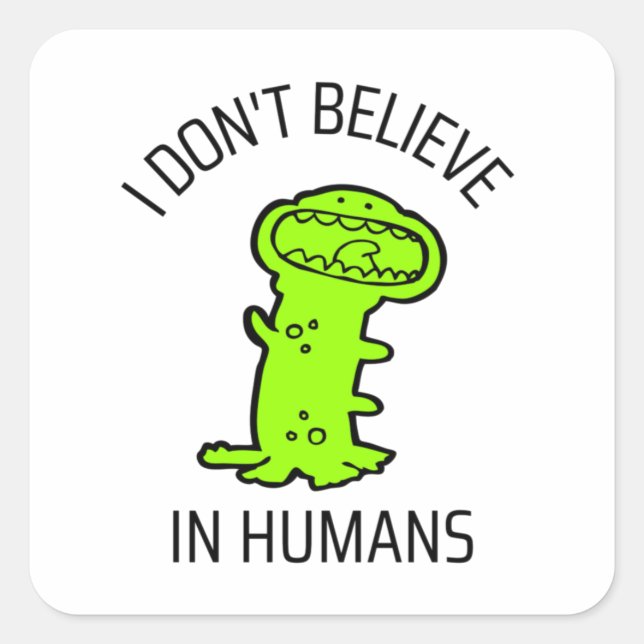 Pegatina Cuadrada No creo en los humanos (Anverso)