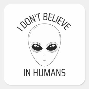 Pegatina Cuadrada No creo en los humanos