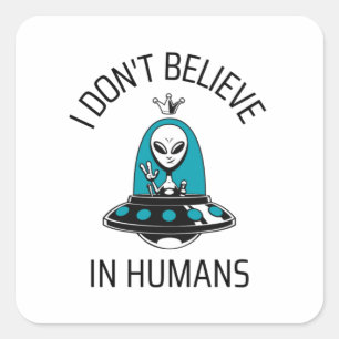 Pegatina Cuadrada No creo en los humanos
