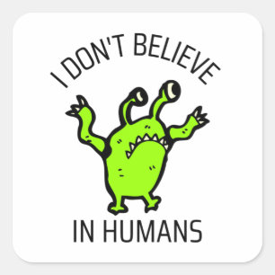 Pegatina Cuadrada No creo en los humanos