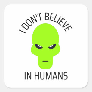 Pegatina Cuadrada No creo en los humanos