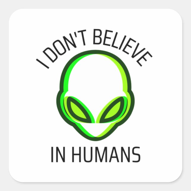 Pegatina Cuadrada No creo en los humanos (Anverso)