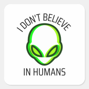 Pegatina Cuadrada No creo en los humanos