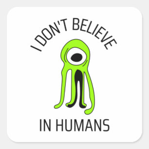 Pegatina Cuadrada No creo en los humanos